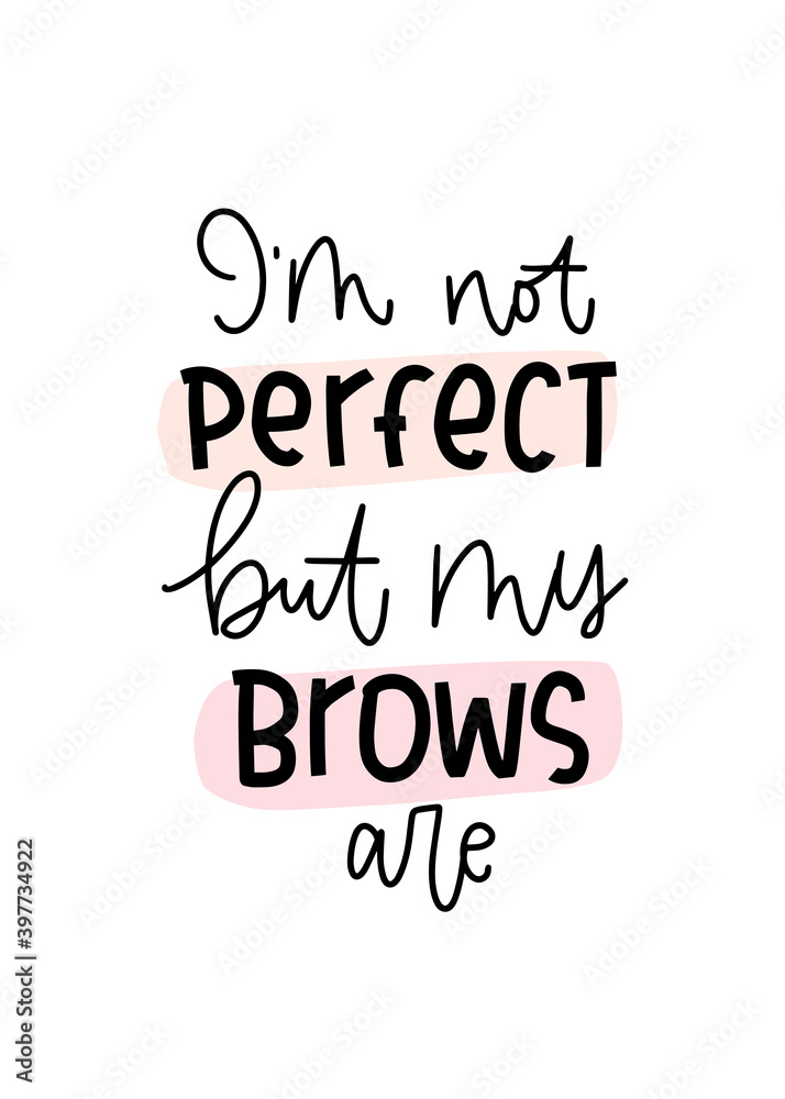 Для ИнтернетаBrow lamination and microblading beauty master quote wall art. I’m not perfect but my lashes are trendy calligraphy vector design with blush and peach pink strokes.