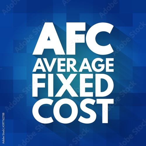 AFC - Average Fixed Cost acronym, business concept background