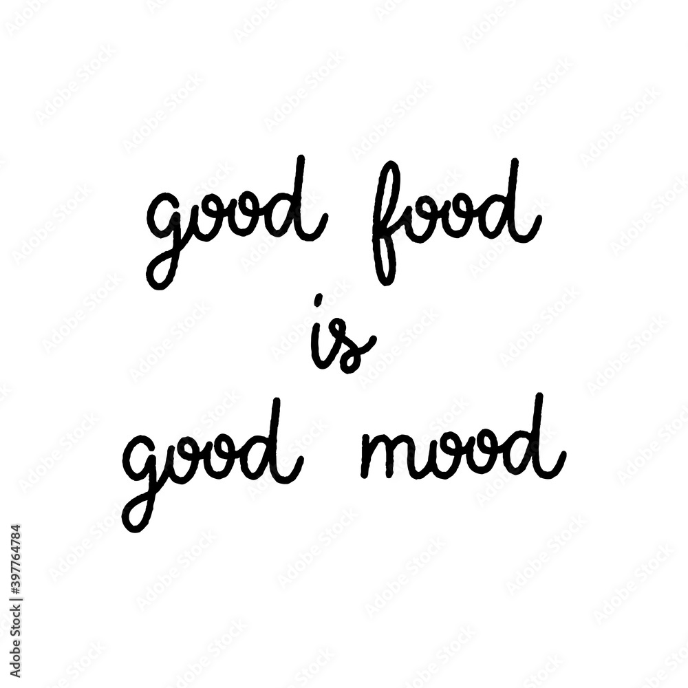 Good food is good mood hand lettering Good food is good mood hand lettering