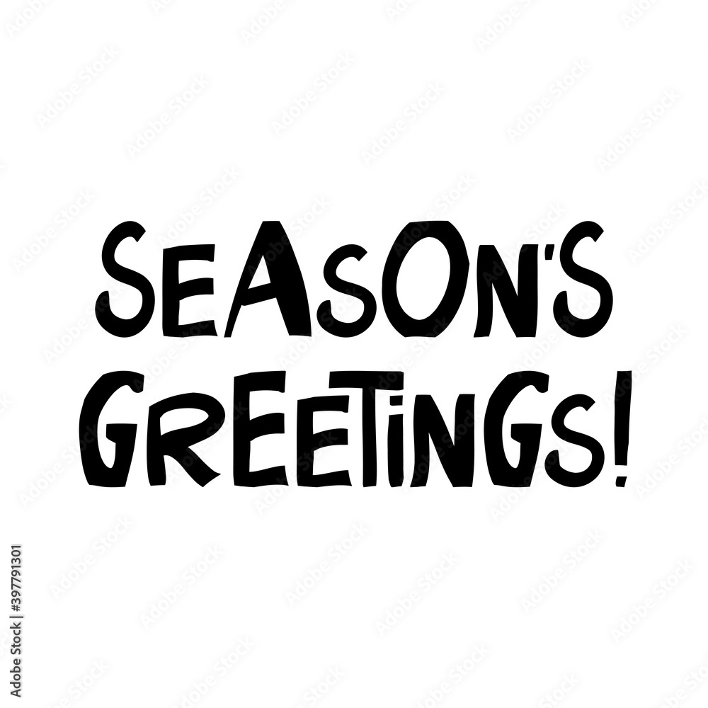 Seasons greetings. Cute hand drawn lettering in modern scandinavian style. Isolated on white background. Vector stock illustration.