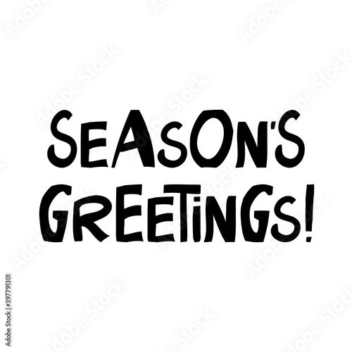 Seasons greetings. Cute hand drawn lettering in modern scandinavian style. Isolated on white background. Vector stock illustration.