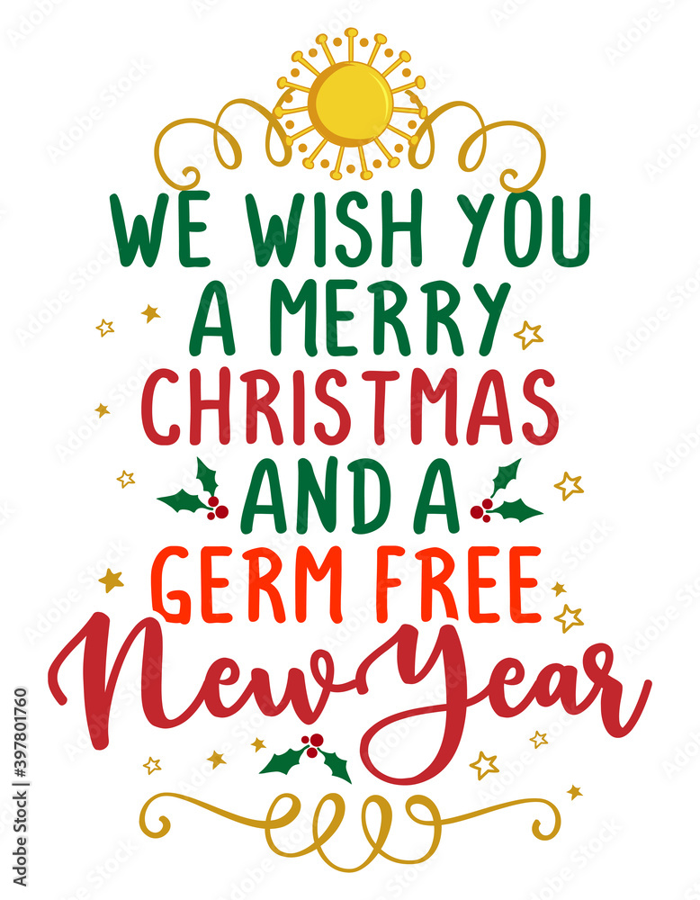 We wish you a merry Christmas and a healthy New Year - poster with text for self quarantine times. Hand letter script motivation sign catch word art design. Christmas Coronavirus style illustration.