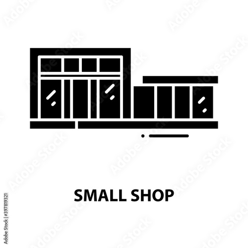 small shop icon, black vector sign with editable strokes, concept illustration
