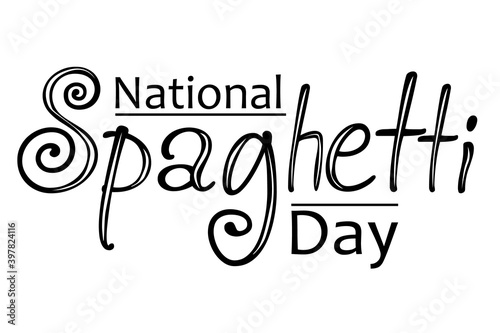 National Spaghetti Day vector illustration. Vector illustration Hand drawn text for National holiday. Script. Calligraphic design for print card, banner, poster.