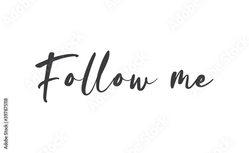 Fotografía Follow me lettering text design. Calligraphic style font message.