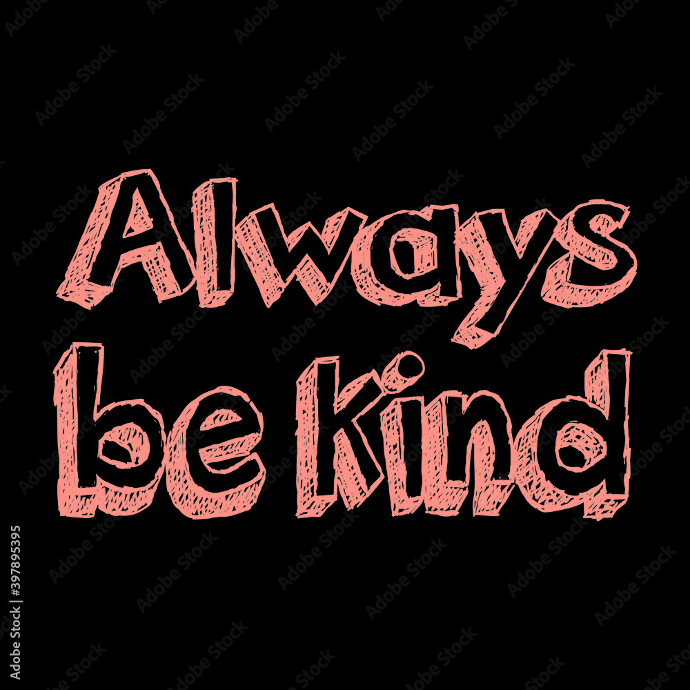Always be kind vector design