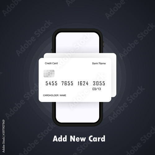 Add new card. Smartphone with credit card banner. Mobile online contactless payment concept. Banking financial service on internet. Vector on isolated background. EPS 10