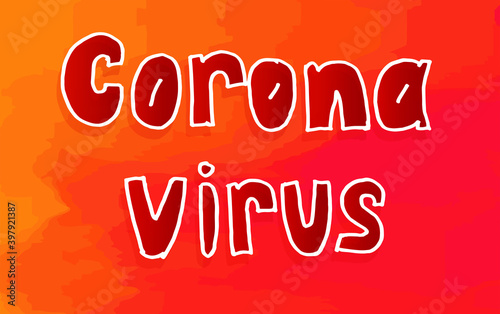 thin white outline, red hand lettering on orange background. hand drawn vector illustration. corona virus. doodle font for warning, announcement, wallpaper, poster, banner, cover. 