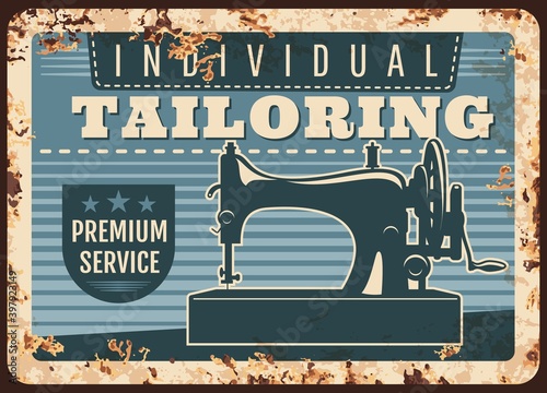 Individual tailoring studio retro vector rusty metal plate with sewing machine. Handmade clothes, dressmaking atelier, tailor shop, service ad, fashion dress and drapery salon vintage rust tin sign