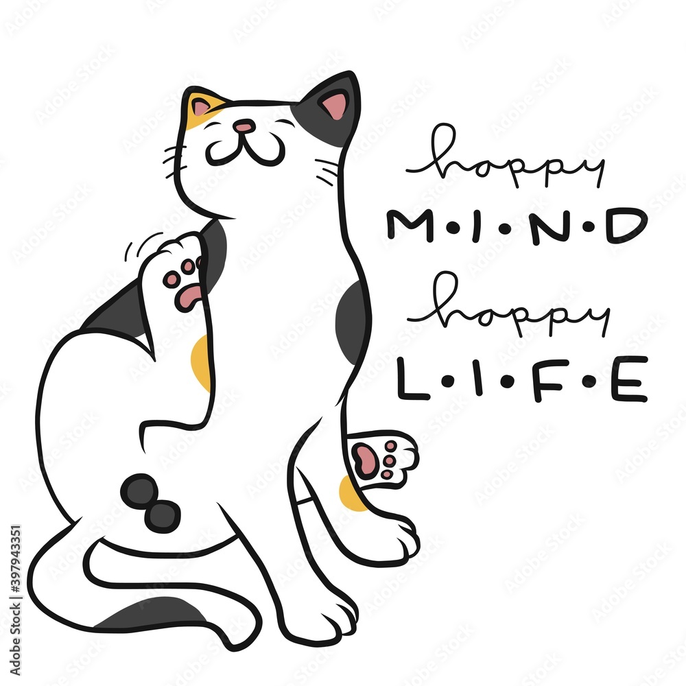 Happy mind happy life, cute cat scratch cartoon vector illustration