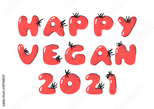 Veggie Happy Vegan Year 2021 text. Cartoon vector illustration tomatos  font and numbers Hand drawn Greeting Card with vegan food. Actual Creative art vegetarian alphabet