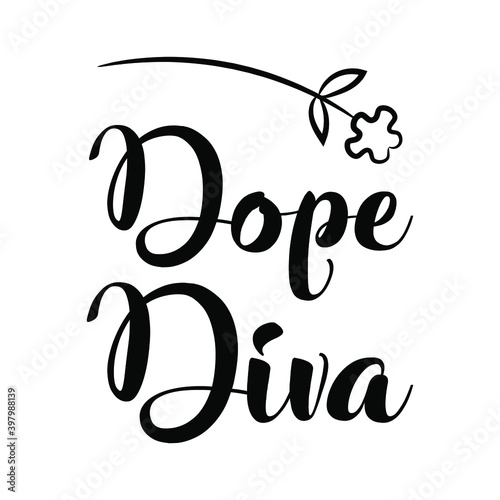 Dope Diva. Isolated Vector Quote