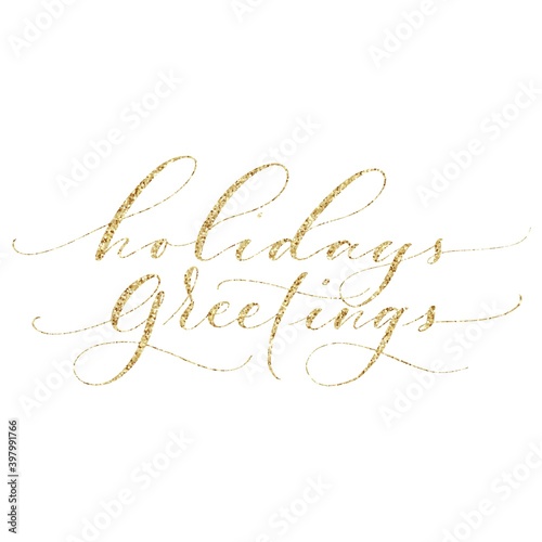 Holidays greetings brush hand lettering, with golden glitter texture effect on white background. Vector type illustration. Can be used for holidays festive design.
