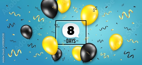 Eight days left icon. Countdown speech bubble. Balloon confetti background. 8 days to go sign. Days to go birthday balloon. Celebrate countdown banner. Counter background. Vector