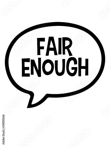 Sprechblase Fair Enough 