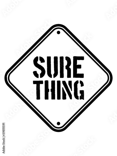 Schild Sure Thing 