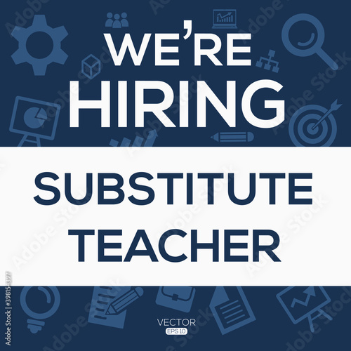 creative text Design (we are hiring Substitute teacher),written in English language, vector illustration.