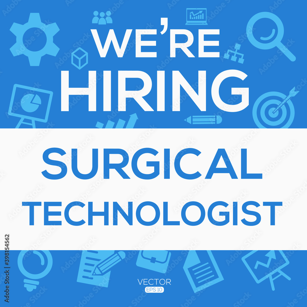 creative text Design (we are hiring Surgical technologist),written in English language, vector illustration.