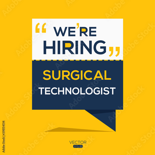 creative text Design (we are hiring Surgical technologist),written in English language, vector illustration.