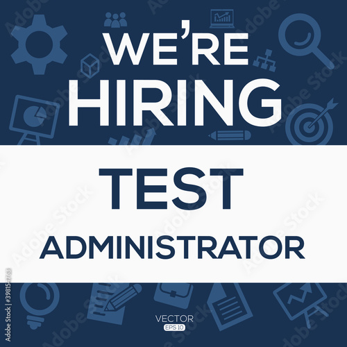 creative text Design (we are hiring Test administrator),written in English language, vector illustration.