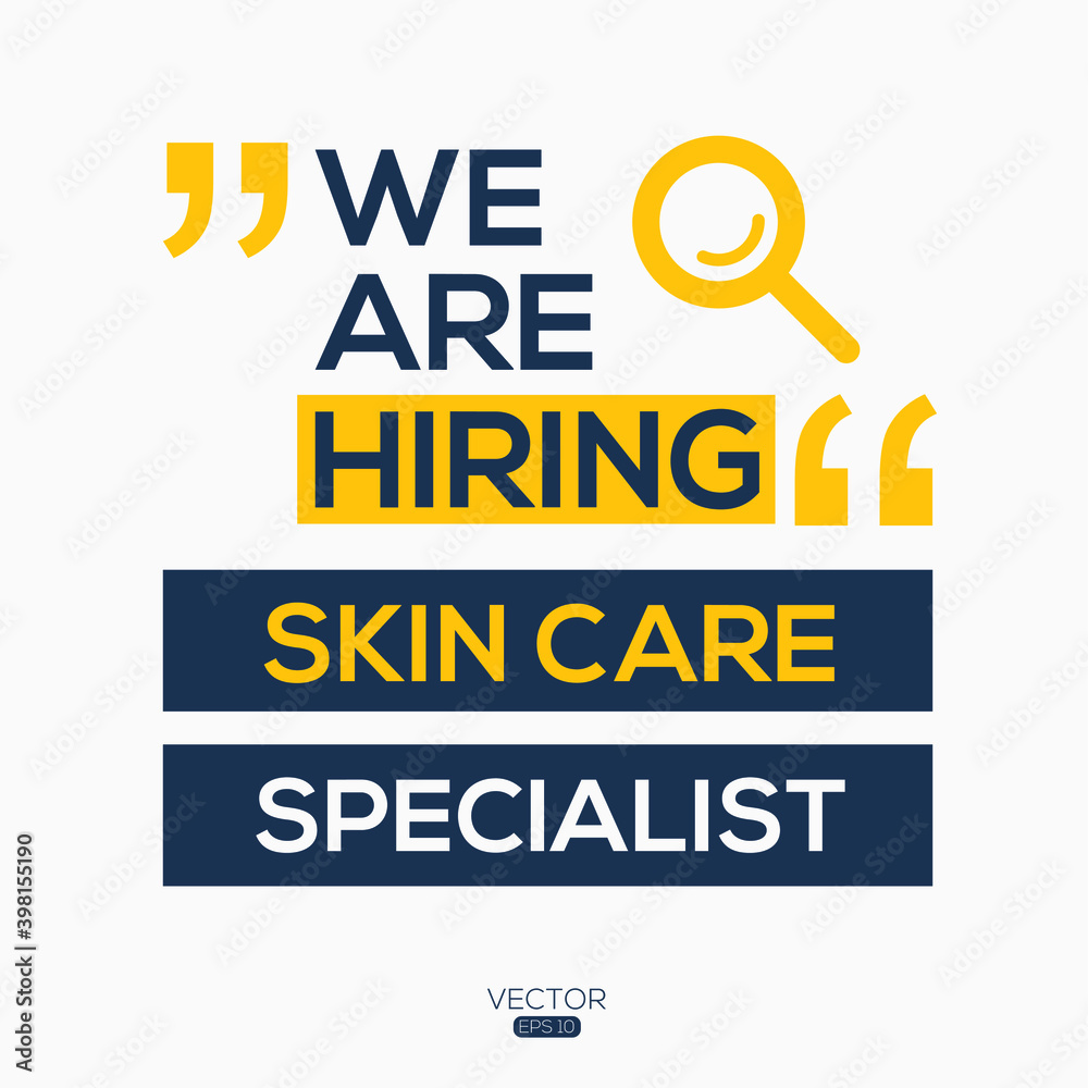 Fototapeta premium creative text Design (we are hiring Skin care specialist),written in English language, vector illustration.