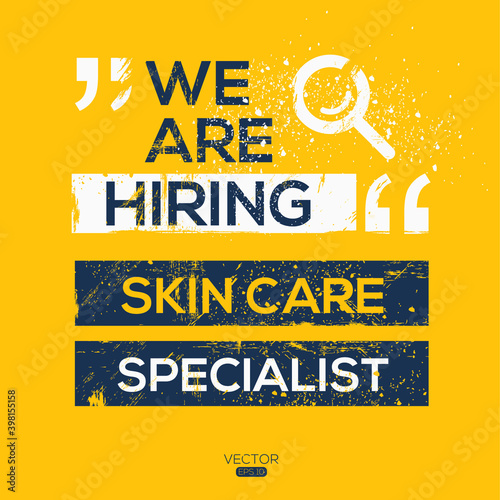 creative text Design (we are hiring Skin care specialist),written in English language, vector illustration.