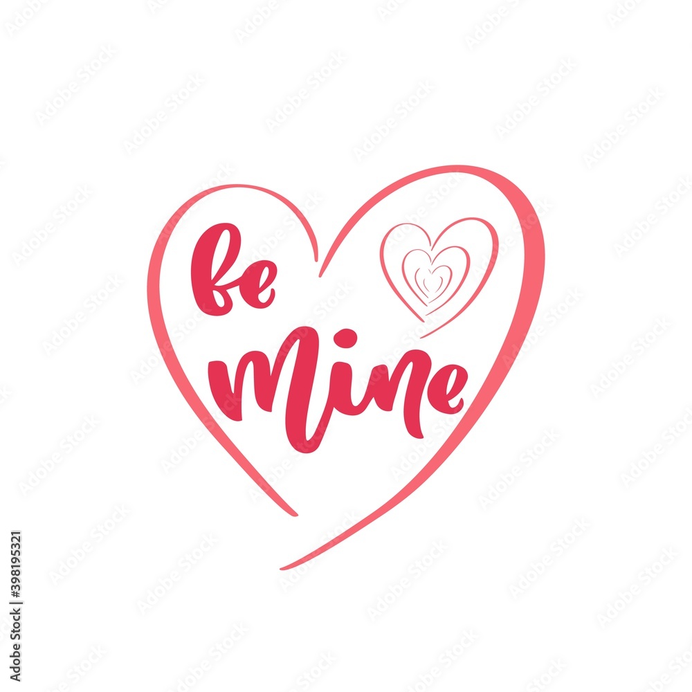 Quote Be Mine text as Happy Valentines Day. Line Heart. Hand calligraphy lettering.