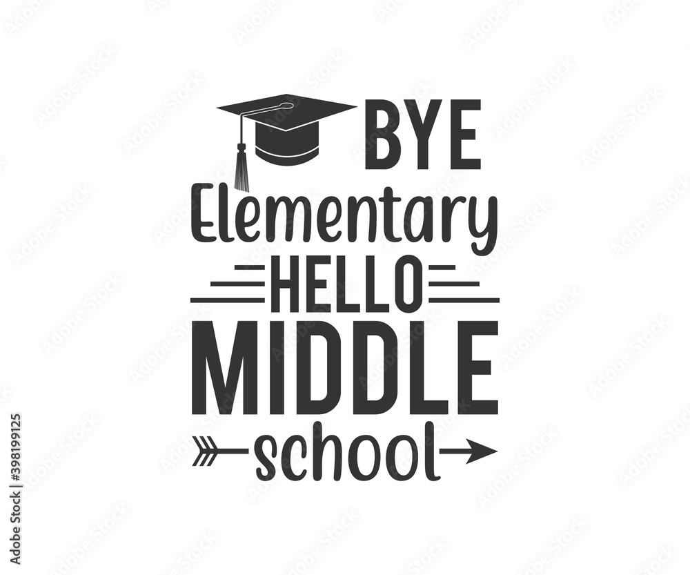 Bye elementary hello middle school. school T-shirt design, Teacher gift ...