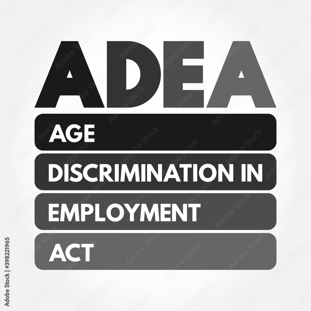 The ADEA Explained: Your Comprehensive Guide to Age Discrimination in the Workplace
