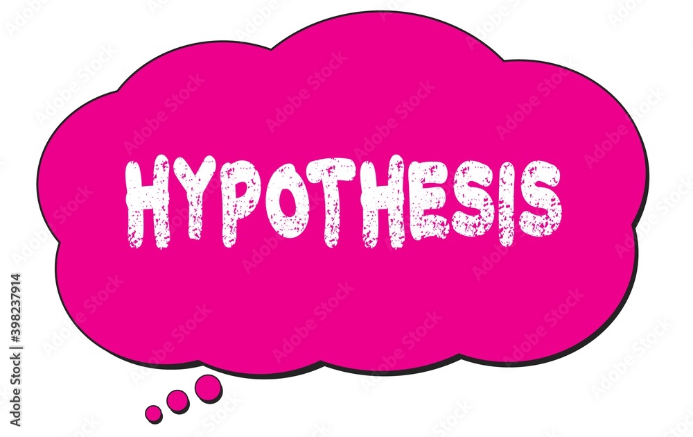 HYPOTHESIS text written on a pink thought bubble. HYPOTHESIS text written on a pink thought bubble.