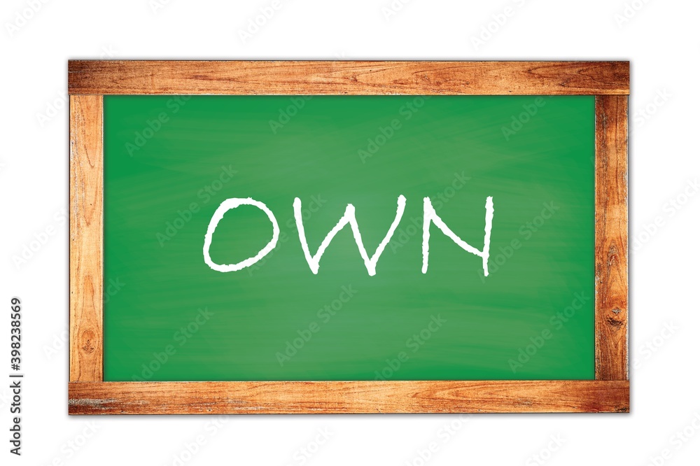 OWN text written on green school board. OWN text written on green school board.
