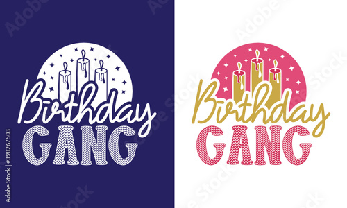 Birthday Gang SVG Cut File   Birthday Girl T-shirt Design