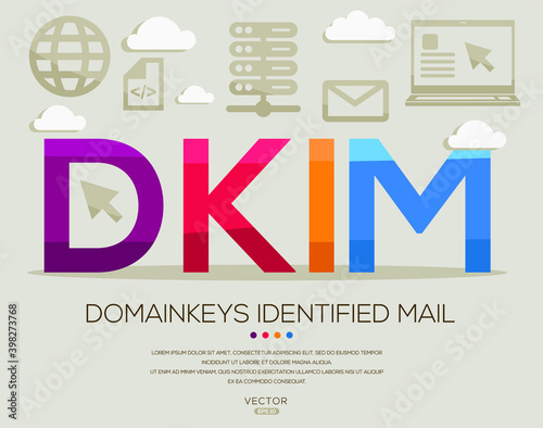 DKIM mean (Domain Keys Identified Mail) Computer and Internet acronyms ,letters and icons ,Vector illustration.
