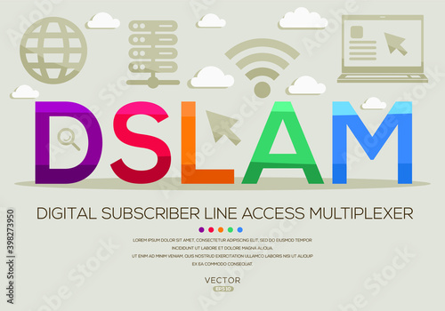 DSLAM mean (Digital Subscriber Line Access Multiplexer) Computer and Internet acronyms ,letters and icons ,Vector illustration. 