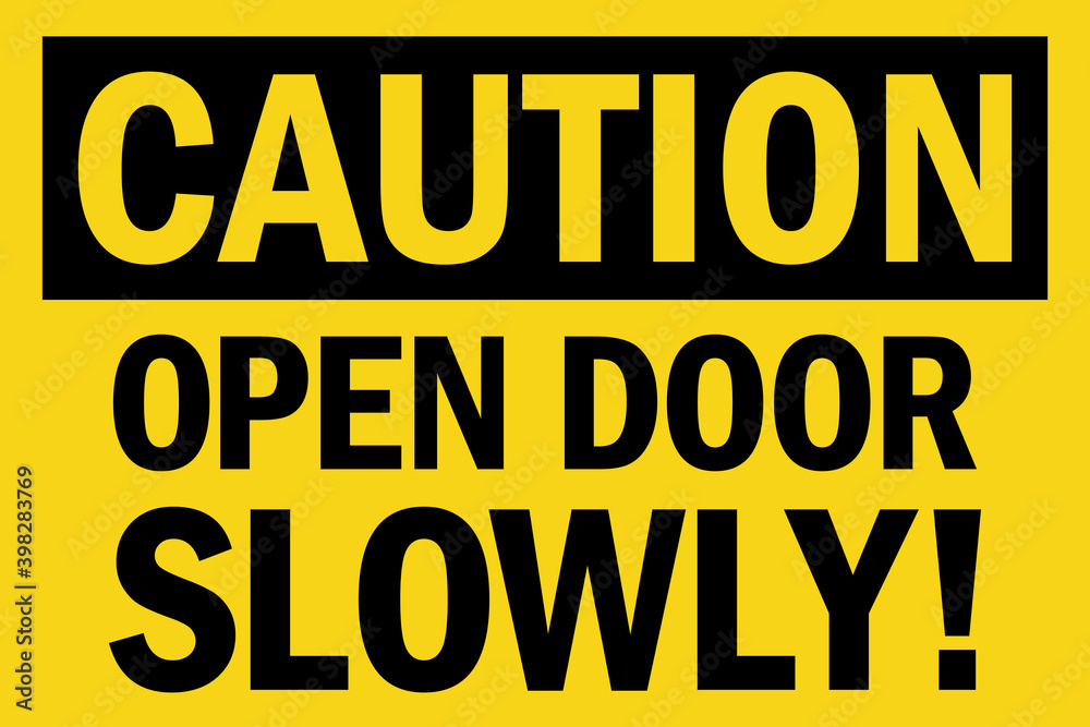 Open Door Slowly caution sign. Black on yellow background. Safety signs and symbols. Open Door Slowly caution sign. Black on yellow background. Safety signs and symbols.
