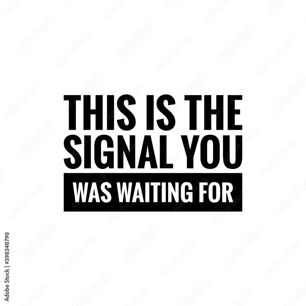 ''This is the signal you was waiting for'' Lettering ''This is the signal you was waiting for'' Lettering