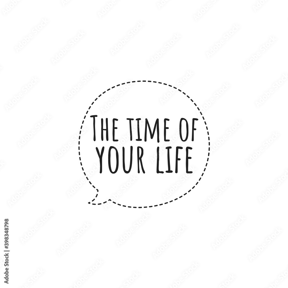 ''The time of your life'' Lettering ''The time of your life'' Lettering