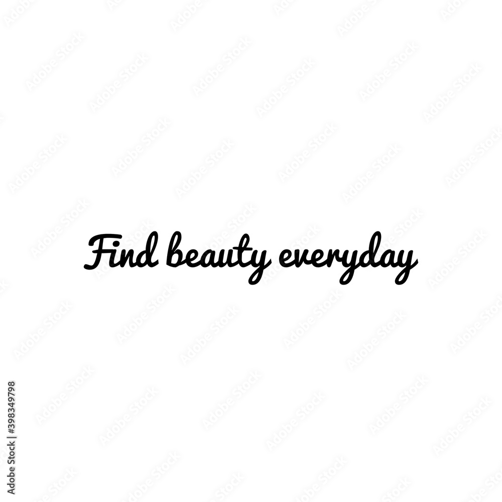 ''Find beauty everyday'' Lettering ''Find beauty everyday'' Lettering