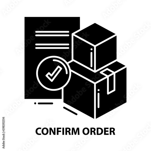 confirm order icon, black vector sign with editable strokes, concept illustration