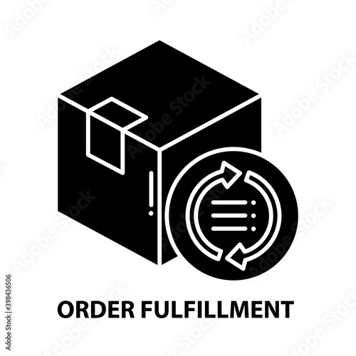 order fulfillment icon, black vector sign with editable strokes, concept illustration