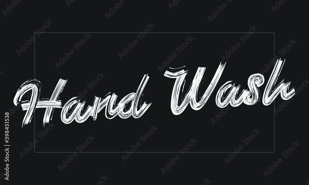 Hand Wash Typography Handwritten modern  brush lettering words in white text and phrase isolated on the Black background