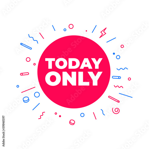 Today only sale symbol. Special offer sign isolated on white background.