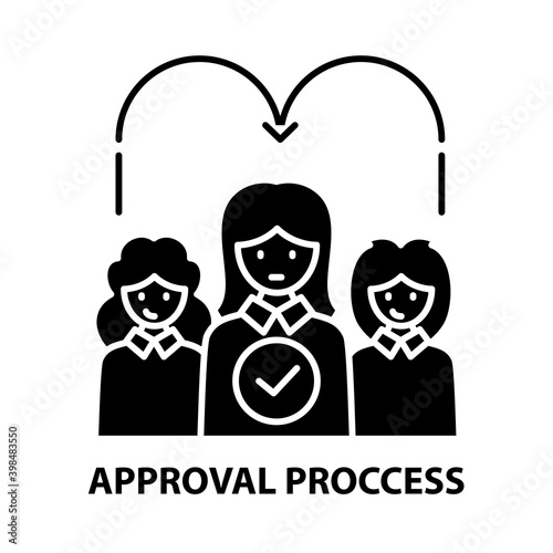 approval proccess icon, black vector sign with editable strokes, concept illustration