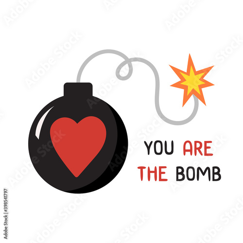 You are the bomb lettering and an illustration of a burning and ready to explode bombshell with heart on white background. Modern vector design card for Valentine Day 
