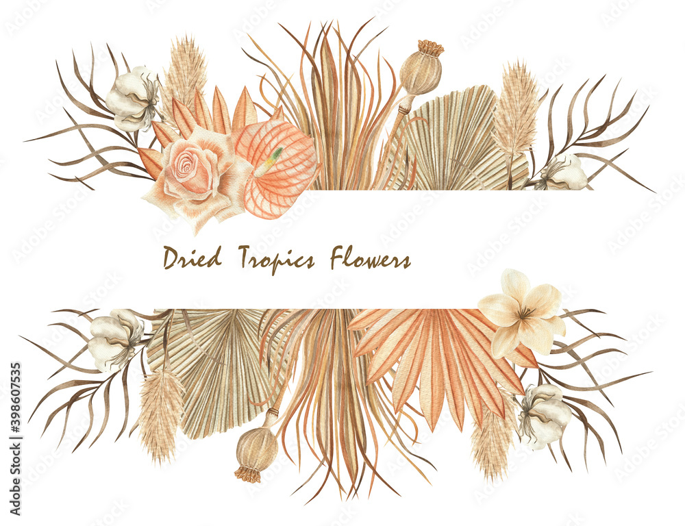 Fototapeta premium Dried Flowers Tropics Frame Watercolor Illustration Tropical Leaves Wedding Invitations Boho Style