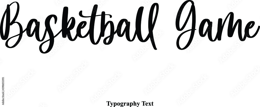 Basketball Game Cursive Calligraphy Text on White Background