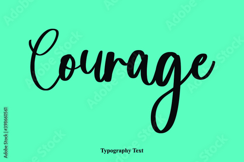 Courage Typescript Hand Lettering Typography Phrase
