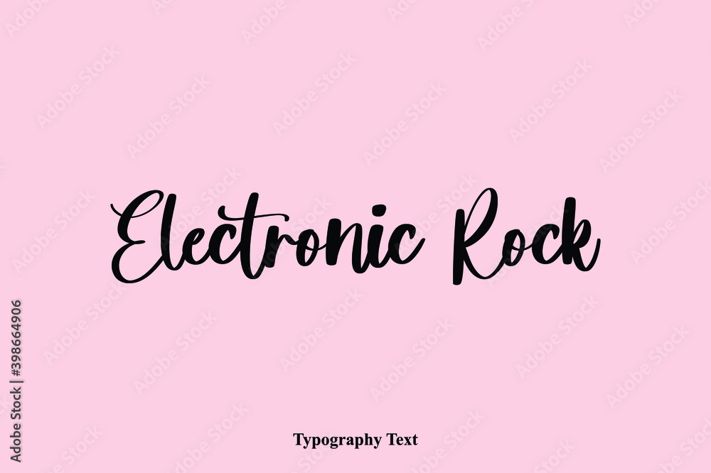 Electronic Rock Handwriting Cursive Typescript Typography Phrase