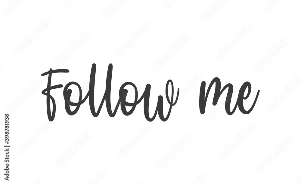 Follow me lettering text design. Calligraphic style font message.