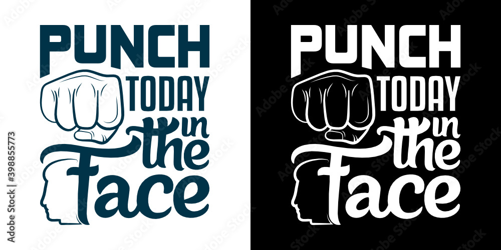 Punch Today in the Face SVG Cut File | Funny Motivational Quote Tshirt  Design | Boss Quote Design Svg Stock Vector | Adobe Stock